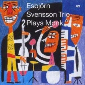 E.S.T. Plays Monk - Esbjorn Svensson Trio