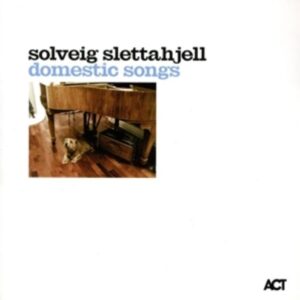 Domestic Songs - Solveig Slettahjell