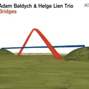 Bridges - Adam Baldych & Helge Lien Trio