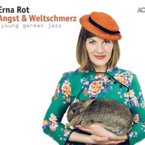 Angst & Weltschmerz - Erna Rot