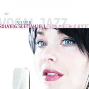 Silver - Solveig Slettahjell Slow Motion Quintet