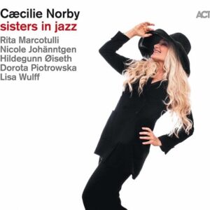 Sisters In Jazz - Caecilie Norby