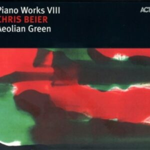 Piano Works VIII: Aeolian Green - Beier Chris
