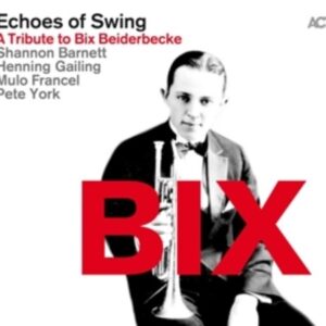 Lhotzky: A Tribute To Bix Beiderbecke - Echoes Of Swing
