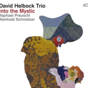 Into The Mystic - David Helbock Trio