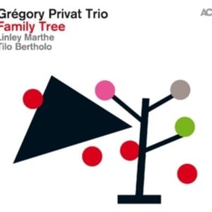 Privat: Family Tree - Grégory Privat Trio
