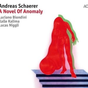 A Novel Of Anomaly - Andreas Schaerer