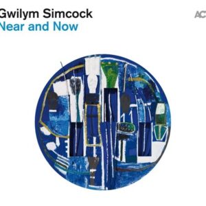 Near And Now - Gwilym Simcock