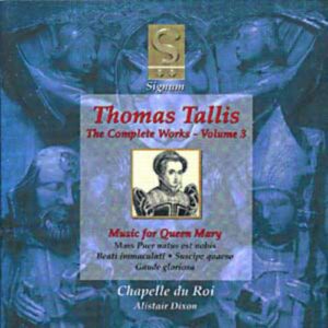 Tallis: The Complete Works - Volume 3: Music for Queen Mary