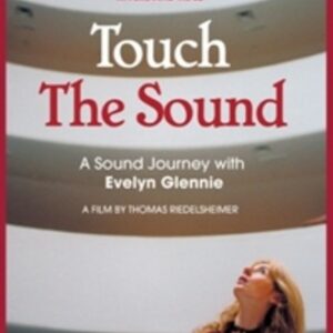Touch The Sounde - A Sound Journey With Evelyn Glennie