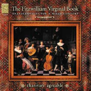 The Fitzwilliam Virginal Book - Transcriptions for a mixed consort