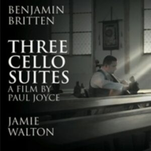 Britten: Three Cello Suites - A Film By Paul Joyce - Walton