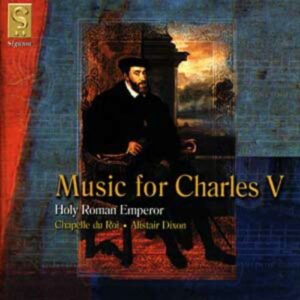Music For Charles V,  Holly Roman Emperor
