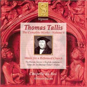 Tallis: The Complete Works - Volume 6: Music for a Reformed Church