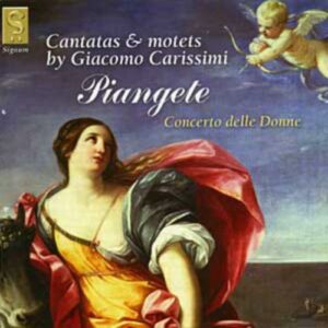 Carissimi: Piandete,  Cantatas & Motets