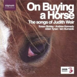 On Buying A Horse,  The Songs Of Judith Weir