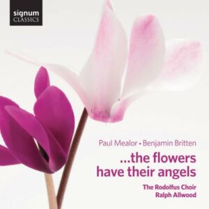 Britten / Mealor:  ... The Flowers Have Their Ange