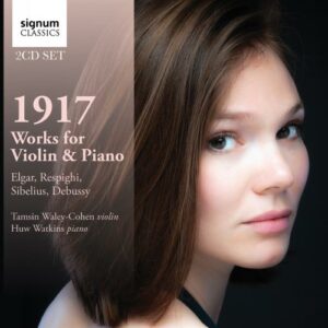 Debussy / Sibelius / Respighi / Elgar: 1917: Works For Violin & Piano