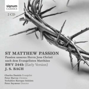 Bach: St Matthew Passion - Yorkshire Baroque Soloists