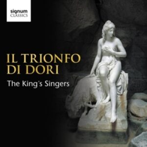 Gabrieli / Palestrina / Monte / Macque / Croce / Massaino: Il Trionfo Di Dori - The King's Singers