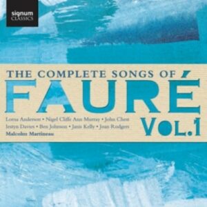 The Complete Songs Of Fauré,  Vol. 1 - Malcolm Martineau
