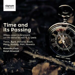 Bach / Kodaly / Tallis / Pärt / Byrd / Victoria / Howells: Time And Its Passing