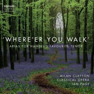 Where'Er You Walk' - Arias For Handel's Favourite Tenor - Clayton