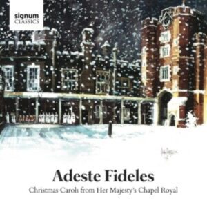 Adeste Fideles,  Christmas Carols From Her Majesty's Chapel Royal - Choir Of The Chapel Royal