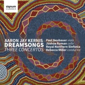 Kernis: Dreamsongs,  Three Concertos - Joshua Roman
