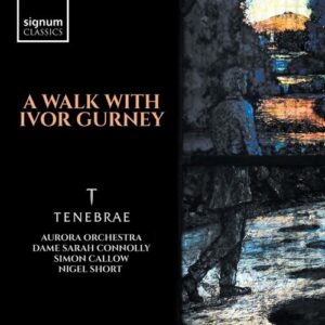 A Walk With Ivor Gurney - Tenebrae