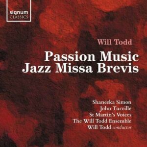 Will Todd: Passion Music, Jazz Missa Brevis - Shaneeka Simon