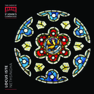 Andrew Nethsingha: Locus Iste - The Choir Of St John's College
