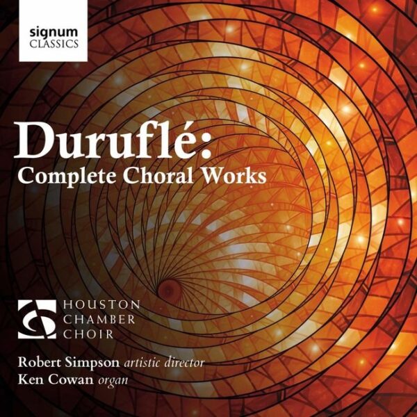Duruflé: Complete Choral Works - Houston Chamber Choir