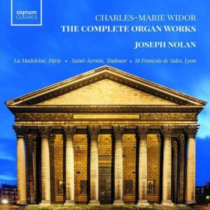 Charles-Marie Widor The Complete Organ Works - Joseph Nolan