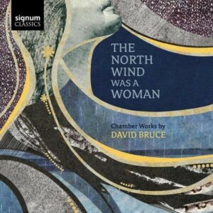David Bruce: The North Wind Was A Woman - Dover Quartet