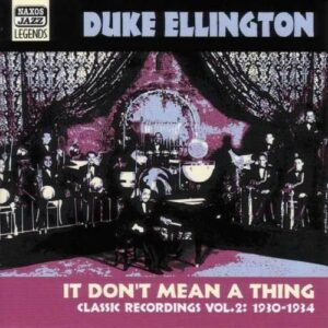 It Don't Mean a Thing If It Ain't Got That Swing - Duke Ellington