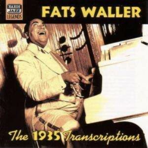 The 1935 Transciptions - Fats Waller