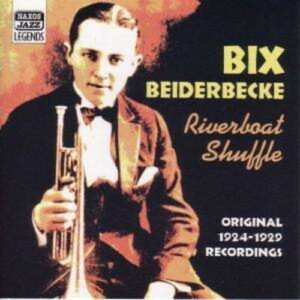 Riverboat Shuffle - Bix Beiderbecke