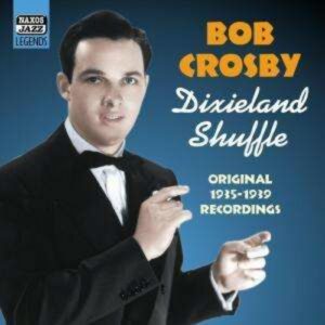 Bob Crosby: Dixieland Shuffle