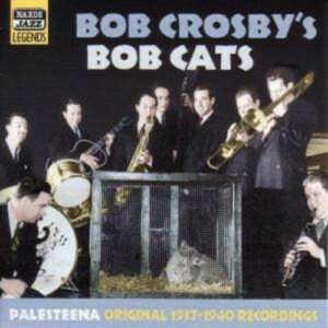 Bob Crosby's Bob Cats: Palesteena