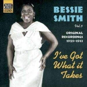 I'Ve Got What It Takes - Bessie Smith