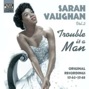 Trouble Is A Man - Sarah Vaughan