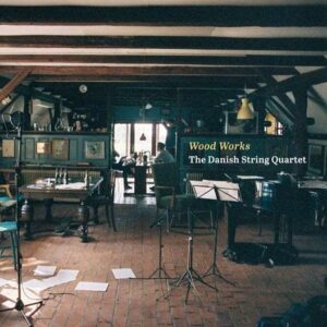 Wood Works - The Danish String Quartet