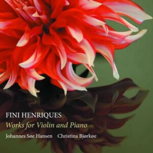 Fini Henriques: Works For Violin And Piano - Johannes Soe Hansen