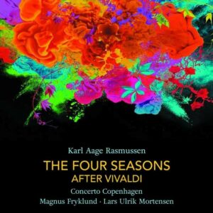 Karl Aage Rasmussen: The Four Seasons (After Vivaldi) - Lars Ulrik Mortensen