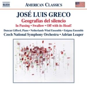 Jose Luis Greco: Geografias Del Silencio - Adrian Leaper