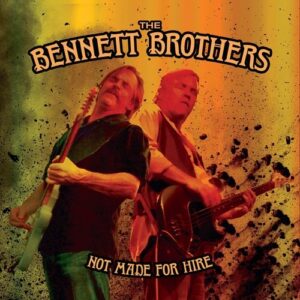 Not Made For Hire - The Bennett Brothers