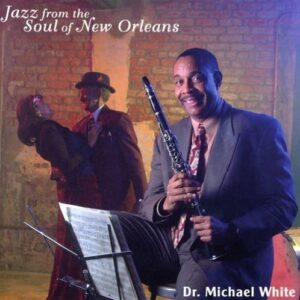 Jazz From The Soul Of New Orleans - Dr. Michael White