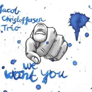 We Want You - Jacob Christoffersen Trio