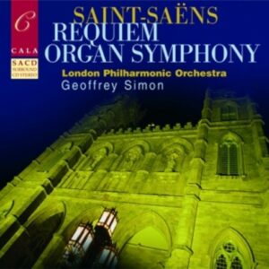 Saint-Saëns: Requiem, Organ Symphony - London Philharmonic Orchestra